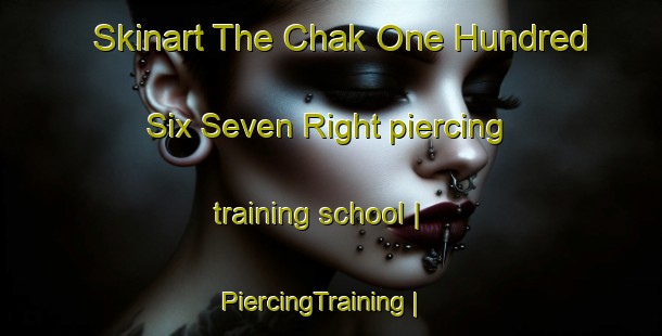 Skinart The Chak One Hundred Six Seven Right piercing training school | PiercingTraining | PiercingClasses | SkinartTraining-Pakistan